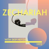 38 Zechariah - 1992 - Skip Heitzig