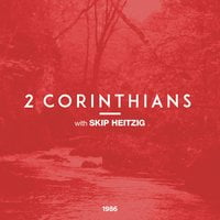 47 2 Corinthians - 1986 - Skip Heitzig