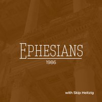49 Ephesians - 1986 - Skip Heitzig