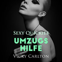 Umzugshilfe - Sexy Quickies - Vicky Carlton