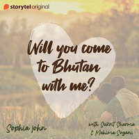 Will you come to Bhutan with me? - Akanksha Bhardwaj