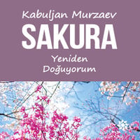 Sakura - Yeniden Doğuyorum - Kabuljan Murzaev