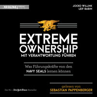 Extreme Ownership - mit Verantwortung führen: Was Führungskräfte von den Navy Seals lernen können - Jocko Willink, Leif Babin