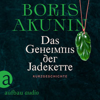 Das Geheimnis der Jadekette - Boris Akunin