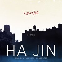 A Good Fall: Stories - Ha Jin