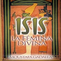 Isis La Fémina Divina - Moustafa Gadalla