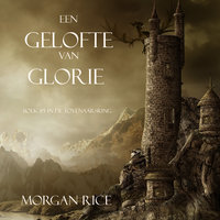 Een Gelofte Van Glorie (Boek #5 In De Tovenaarsring) - Morgan Rice