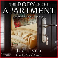 The Body in the Apartment: A Jazzi Zanders Mystery, Book Four - Judi Lynn