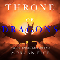 Throne of Dragons - Morgan Rice