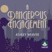 A Dangerous Engagement - Ashley Weaver