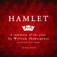 Hamlet by Shakespeare, a Summary of the Play - William Shakespeare