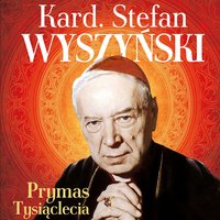 Kardynał Stefan Wyszyński - Marek Balon