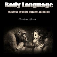 Body Language: Secrets for Dating, Job Interviews, and Selling - Jayden Haywards