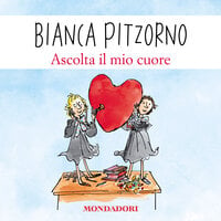 Ascolta il mio cuore - Bianca Pitzorno