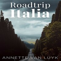 Roadtrip Italia - Annette van Luyk