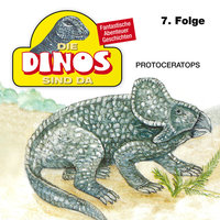 Die Dinos sind da: Protoceratops - Petra Fohrmann