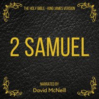 The Holy Bible - 2 Samuel: King James Version - King James