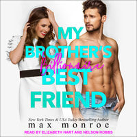 My Brother’s Billionaire Best Friend - Max Monroe