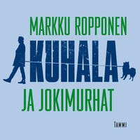 Kuhala ja jokimurhat - Markku Ropponen