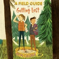 A Field Guide to Getting Lost - Joy McCullough