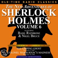 The New Adventures Of Sherlock Holmes, Volume 6:episode 1: The Limping Ghost Episode 2: Colonel Warburton’s Madness - Sir Arthur Conan Doyle
