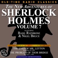 The New Adventures Of Sherlock Holmes, Volume 7:episode 1: The Eyes Of Mr. Leyton Episode 2: The Problem Of Thor Bridge - Sir Arthur Conan Doyle