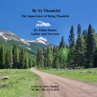 Be Ye Thankful - Dr. Elden Daniel