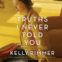 Truths I Never Told You - Kelly Rimmer