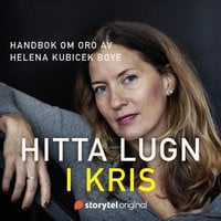 Hitta lugn i kris - Handbok om oro - Helena Kubicek Boye