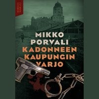 Kadonneen kaupungin varjo - Karelia noir 3 - Mikko Porvali