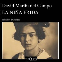 La niña Frida - David Martín del Campo