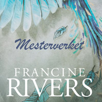 Mesterverket - Francine Rivers