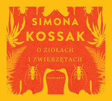 O ziołach i zwierzętach - Simona Kossak