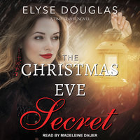 The Christmas Eve Secret - Elyse Douglas