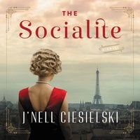 The Socialite: A Novel of World War II - J'nell Ciesielski
