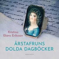 Årstafruns dolda dagböcker - Kristina Ekero Eriksson, Kristina Ekero