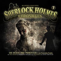 Sherlock Holmes Chronicles - Folge 7: Die Büste der Primavera - Franziska Franke