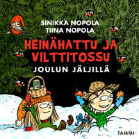 Heinähattu ja Vilttitossu joulun jäljillä - Tiina Nopola, Sinikka Nopola