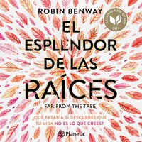 El esplendor de las raíces - Robin Benway
