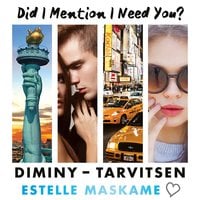 DIMINY – Tarvitsen: Did I Mention I Need You? - Estelle Maskame