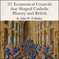 21 Ecumentical Councils that Shaped Catholic History and Beliefs - John W. O'Malley