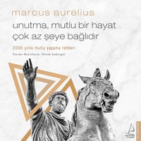 Unutma Mutlu Bir Hayat Çok Az Şeye Bağlıdır - Marcus Aurelius - Marcus Aurelius, Özlem Esmergül