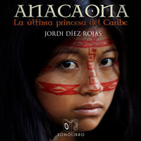 Anacaona - Dramatizado - Jordi Diez Rojas