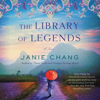 The Library of Legends: A Novel - Janie Chang