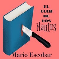 El club de los martes - Mario Escobar