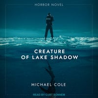 Creature of Lake Shadow - Michael Cole