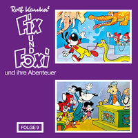 Fix und Foxi und ihre Abenteuer - Folge 9 - Rolf Kauka