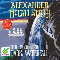 The Secret of the Dark Waterfall - Alexander McCall Smith