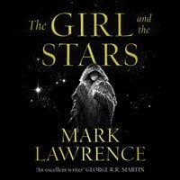 The Girl and the Stars - Mark Lawrence