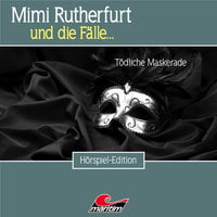 Mimi Rutherfurt - Folge 47: Tödliche Maskerade - Markus Topf, Pola Geisler